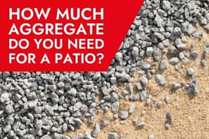 How Much Aggregate Do You Need for a Patio?
