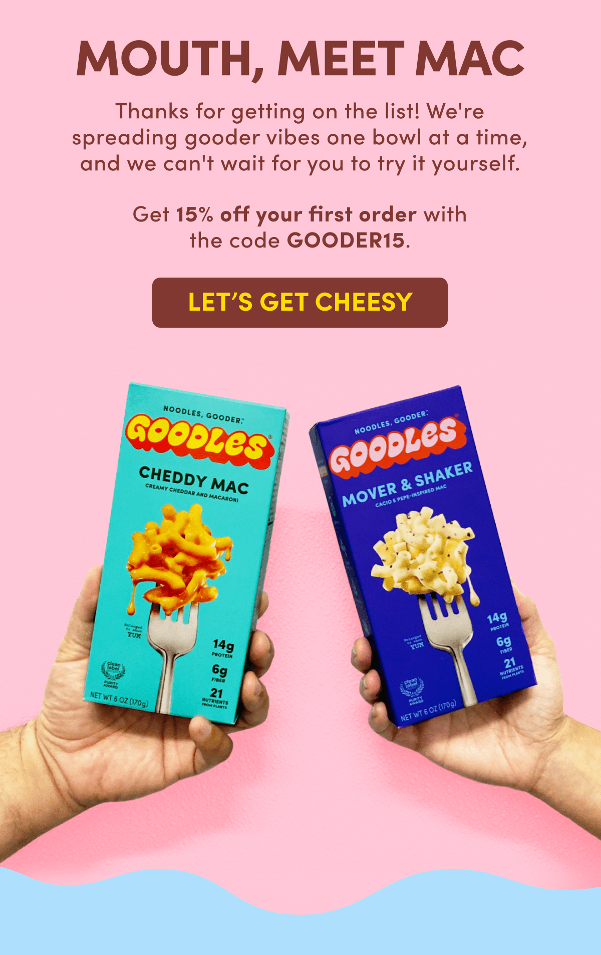 MOUTH, MEET MAC Get 15% off your first order with the code GOODER20