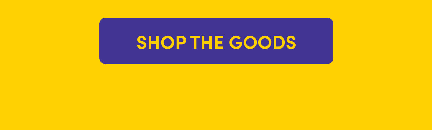 SHOP THE GOODS