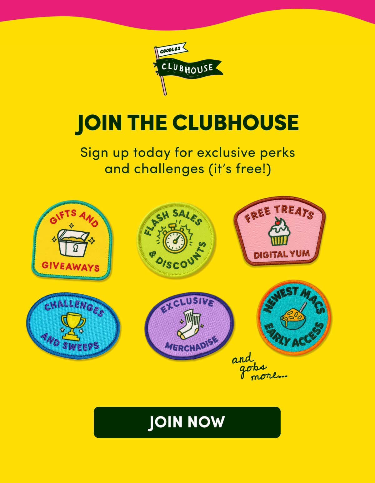JOIN THE CLUBHOUSE Sign up today for exclusive perks and challenges (it's free!)