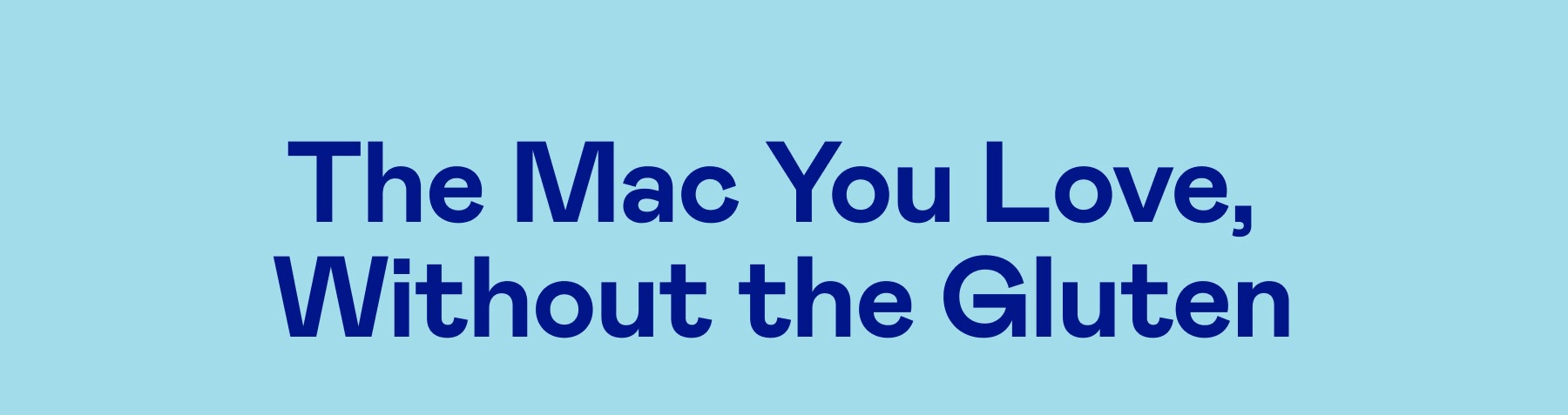 The Mac You Love, Without the Gluten