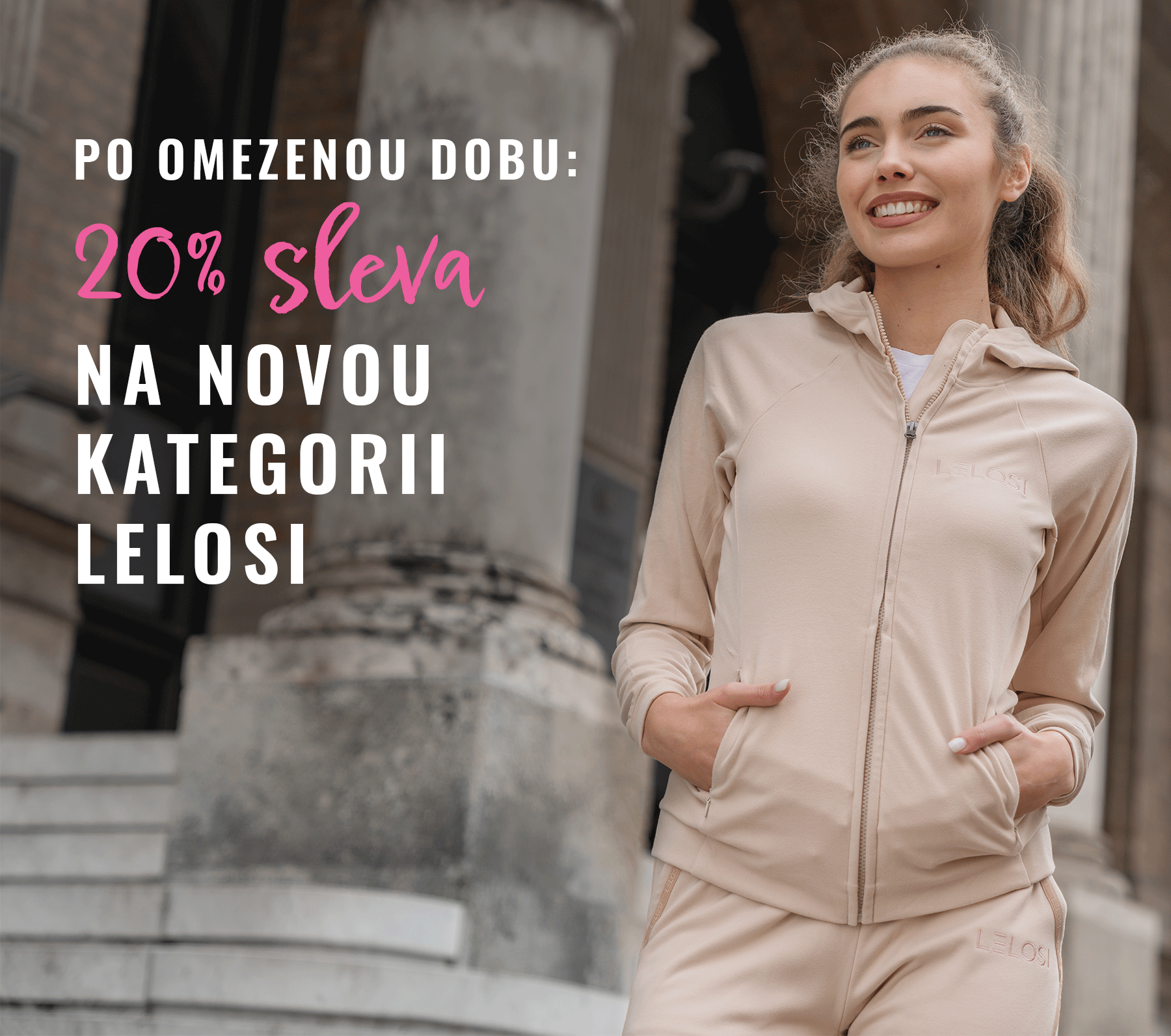 PO OMEZENOU DOBU: 20% SLEVA NA NOVOU KATEGORII LELOSI