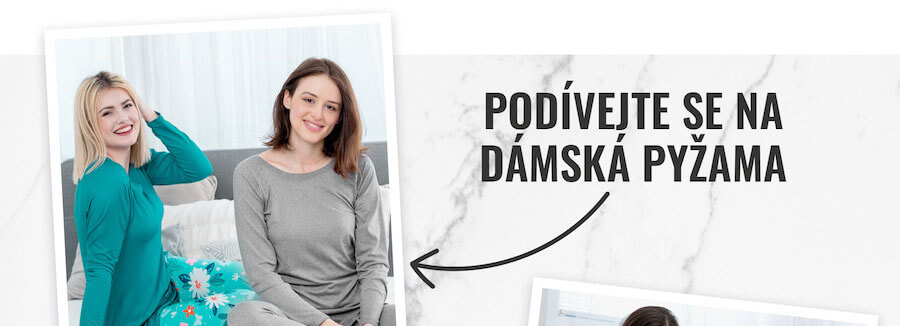 PODÍVEJTE SE NA DÁMSKÁ PYŽAMA
