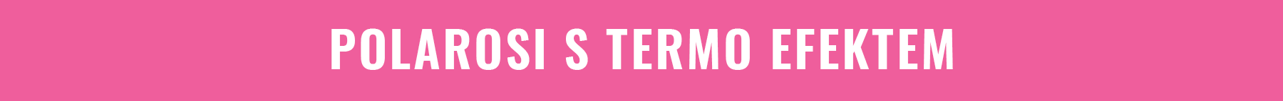 POLAROSI S TERMO EFEKTEM
