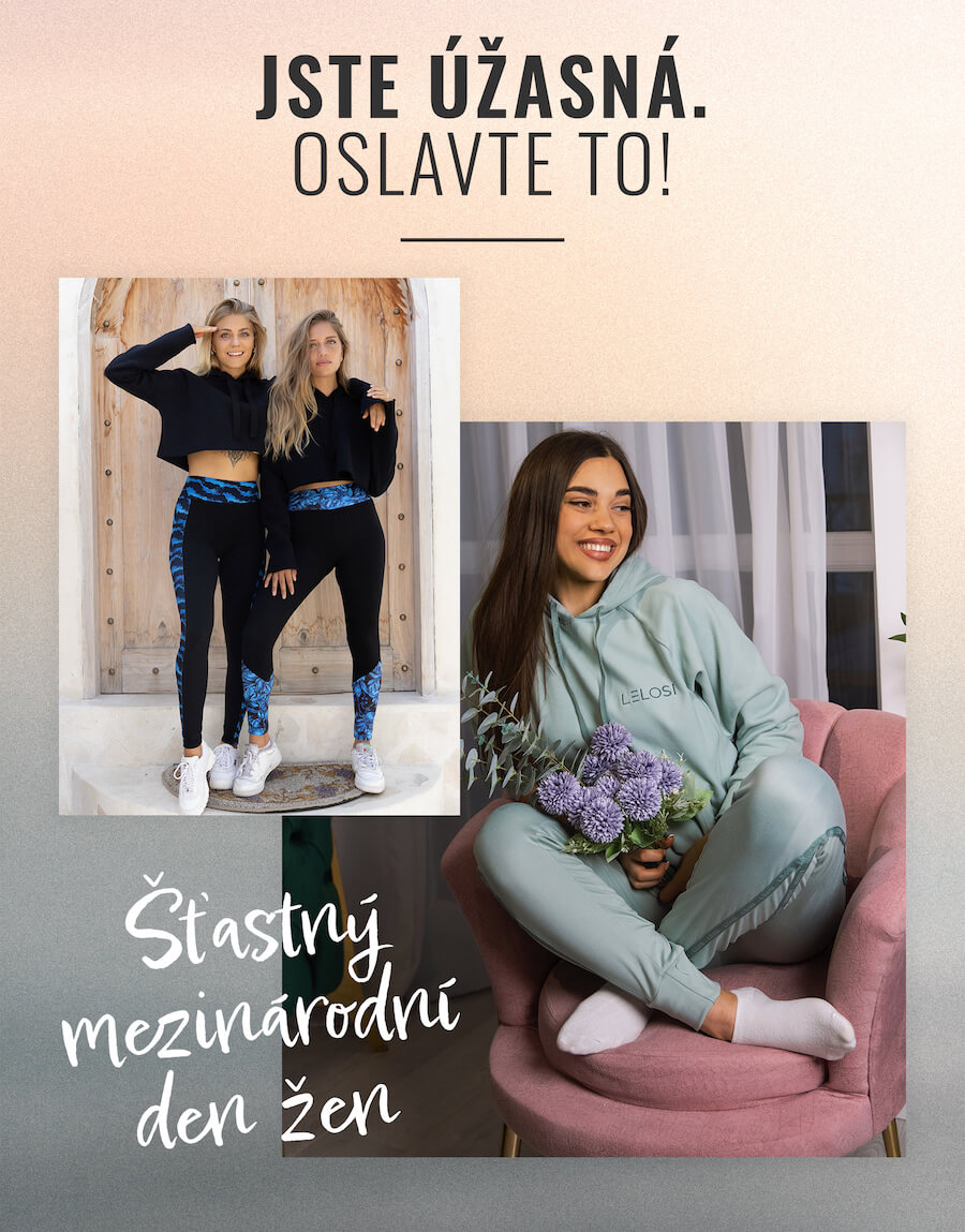 JSTE ÚŽASNÁ. OSLAVTE TO! ŠŤASTNÝ MEZINÁRODNÍ DEN ŽEN