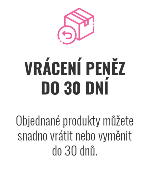 VRÁCENÍ PENĚZ DO 30 DNÍ