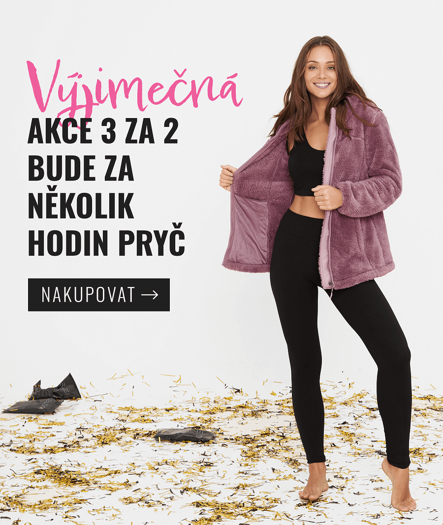 VÝJIMEČNÁ AKCE 3 ZA 2 BUDE ZA NĚKOLIK HODIN PRYČ