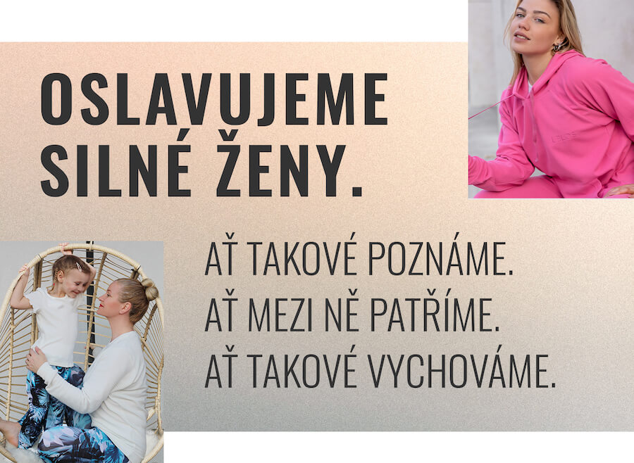 Oslavujeme silné ženy. Ať takové poznáme. Ať mezi ně patříme. Ať takové vychováme.