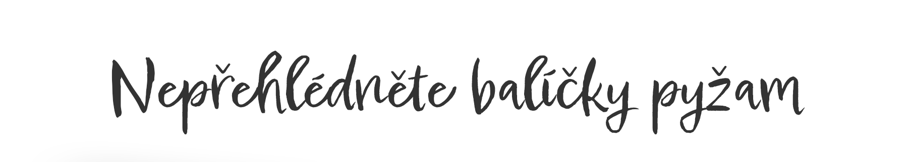 NEPŘEHLÉDNĚTE BALÍČKY PYŽAM