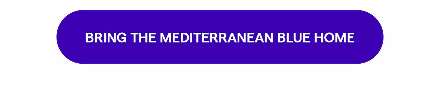 Bring the Mediterranean Blue home
