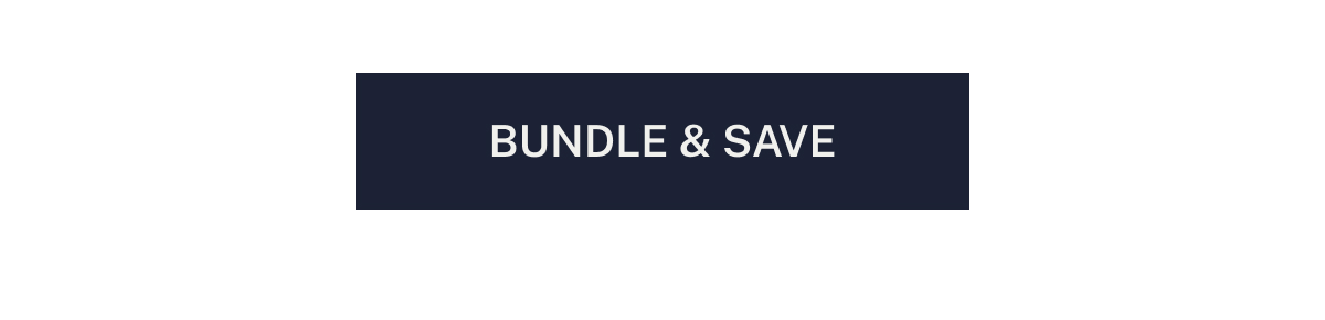 BUNDLE & SAVE