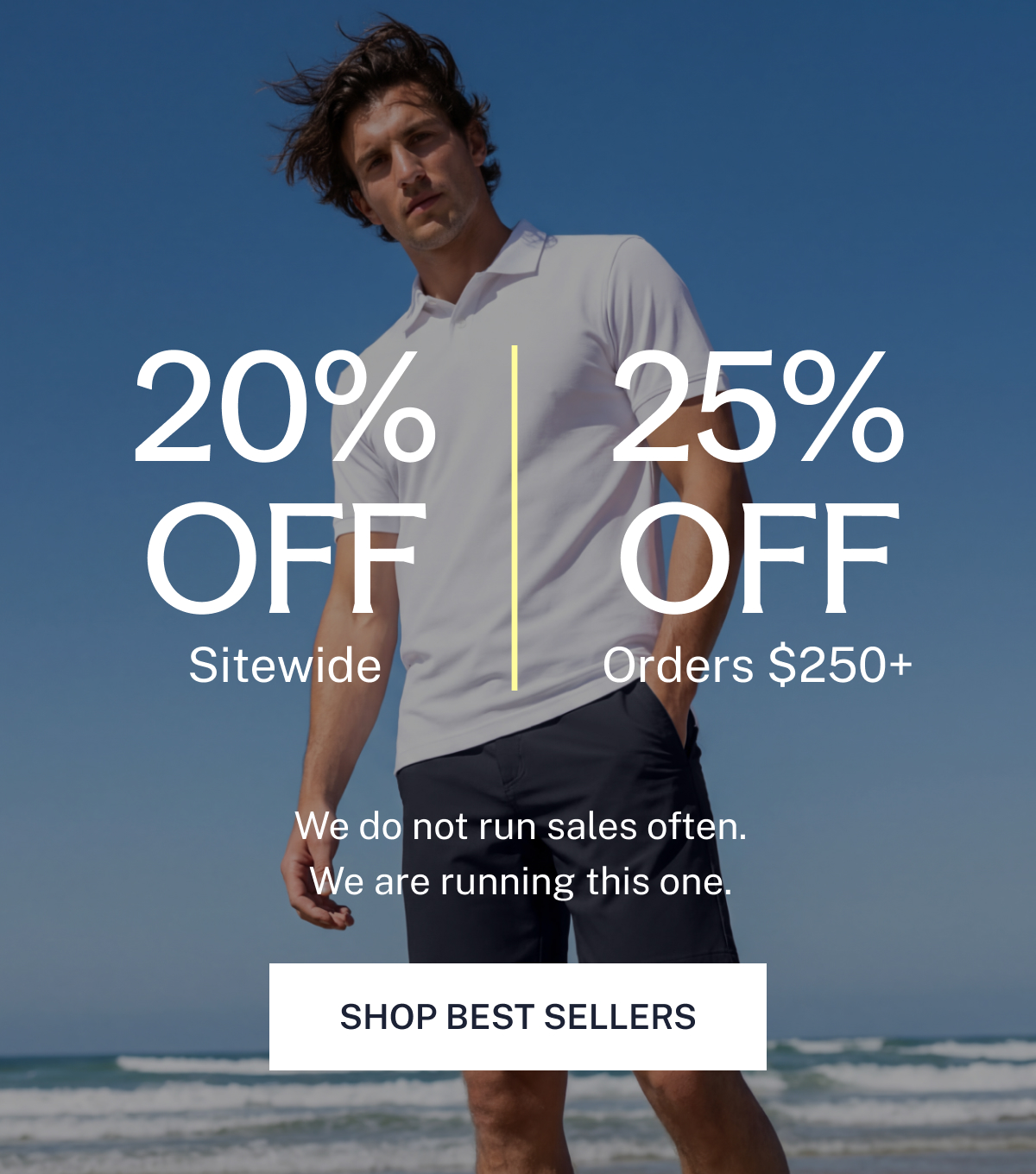 20% Off Sitewide • 25% Off Orders $250+