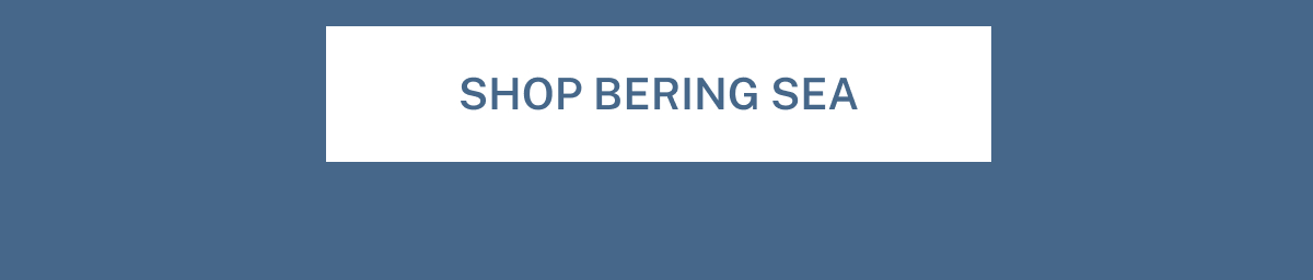 SHOP BERING SEA