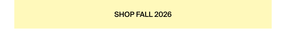 Shop Fall 2026