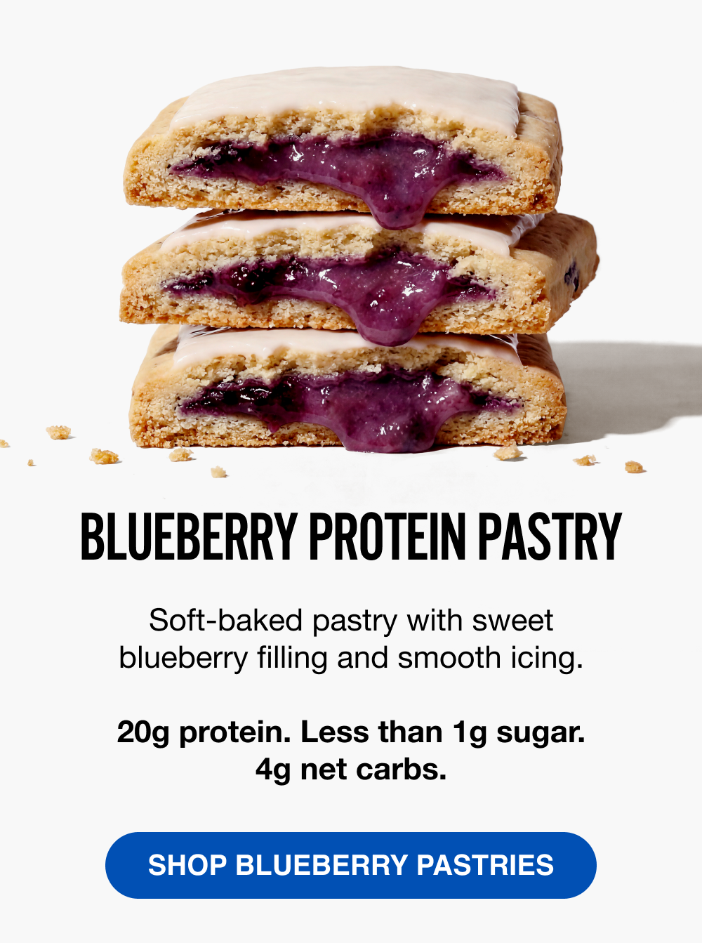 BLUEBERRY PROTEIN PASTRY - Soft baked pastry with sweet blueberry filling and smooth icing. [SHOP BLUEBERRY PASTRIES]