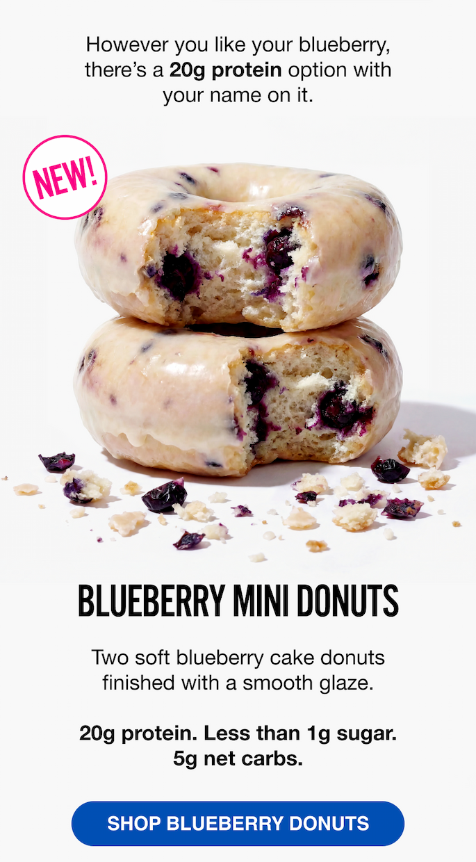 BLUEBERRY MINI DONUTS Two soft blueberry cake donuts finished with a smooth glaze. [SHOP BLUEBERRY DONUTS]
