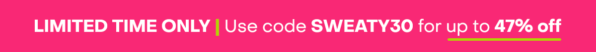 Limited time only | Use code SWEATY30 for up to 47% off.