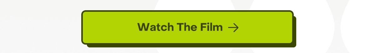 Watch the Film.