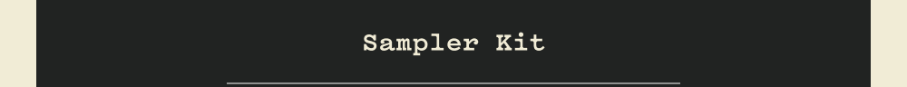Sampler Kit