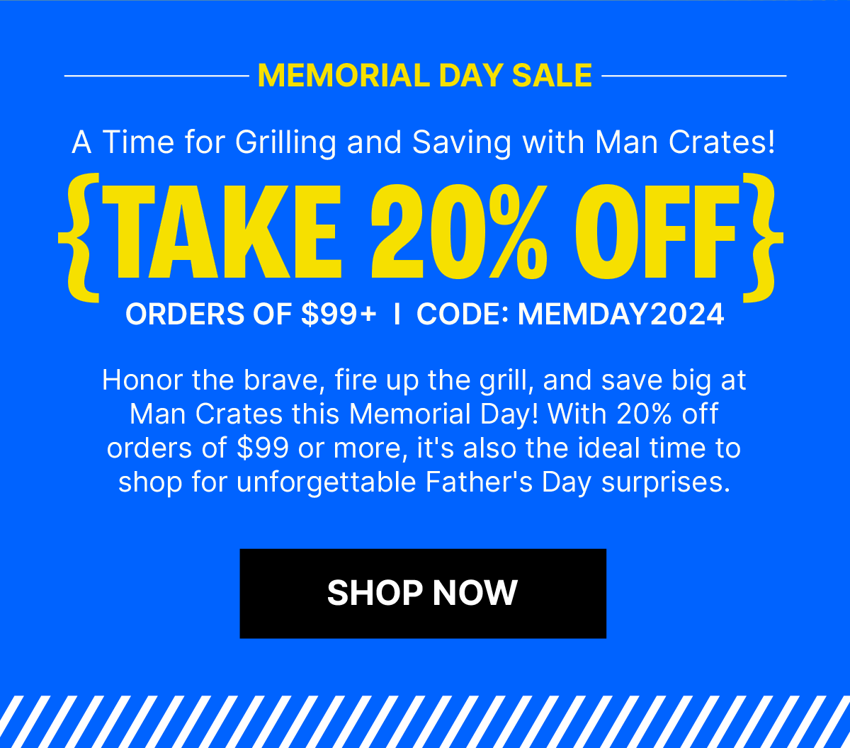 Memorial Day Coupon Inside! Man Crates
