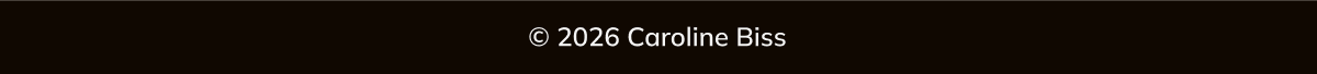 © 2025 Caroline Biss