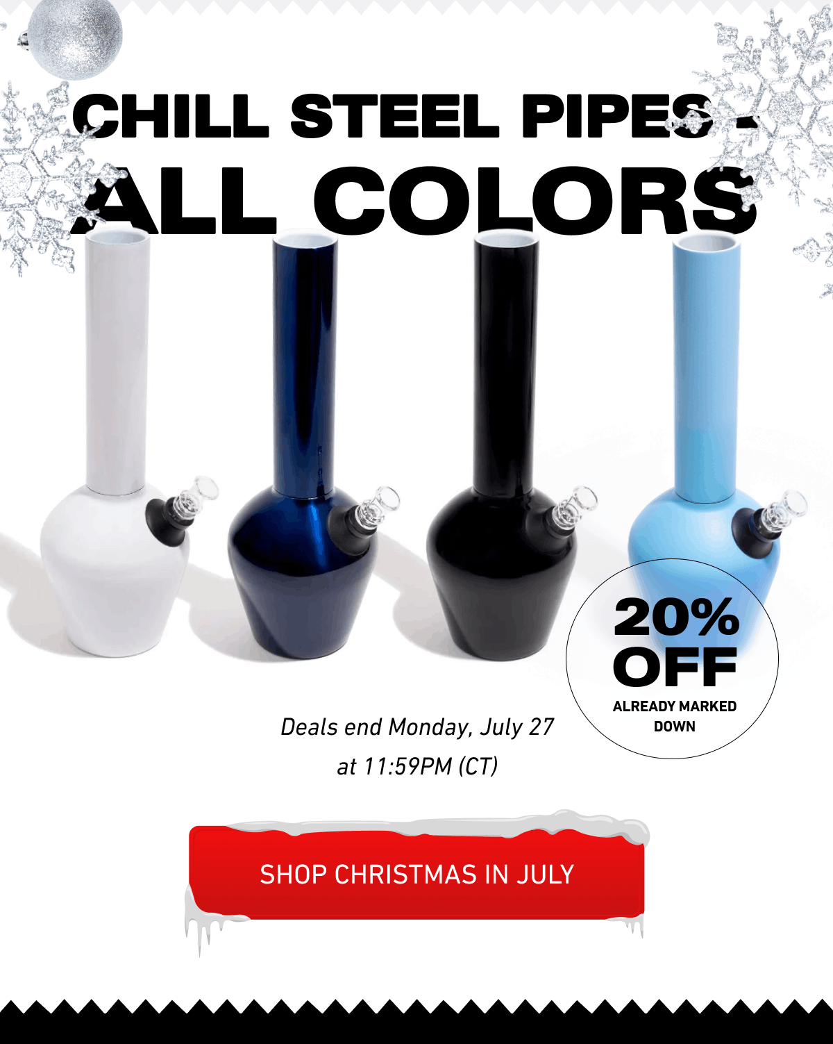 Chill Steel Pipes - All Colors [Click here to Shop Christmas in July]