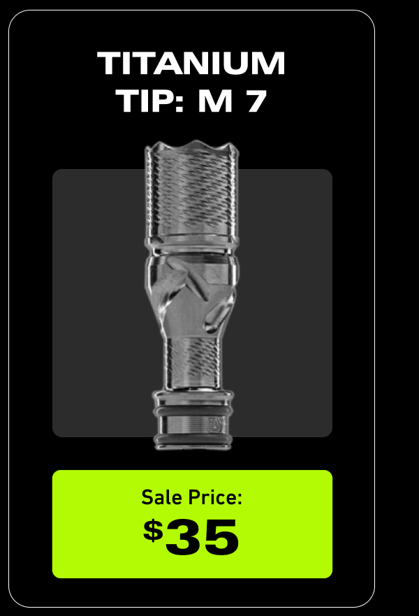 Titanium Tip: M 7