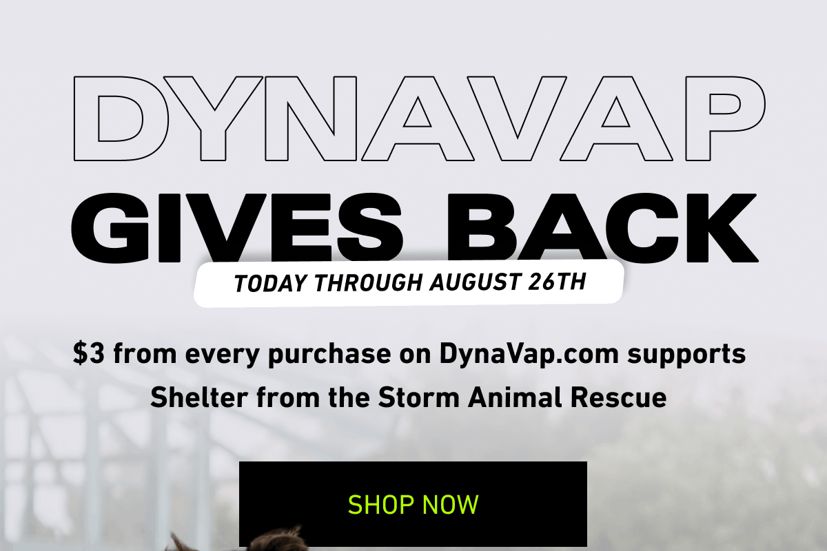 Dynavap gives back [Click here to Shop Now]
