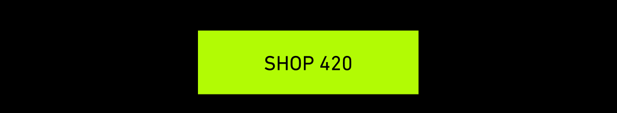 [Click here to Shop 420]