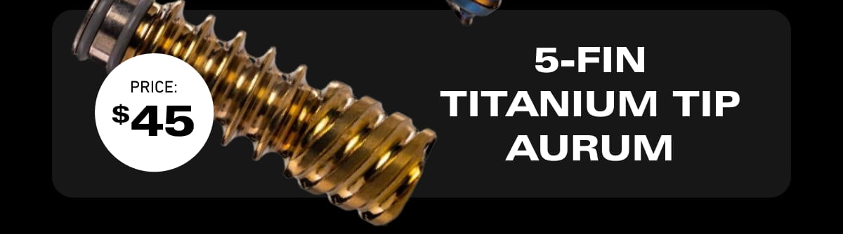 5-FIN TITANIUM TIP AURUM