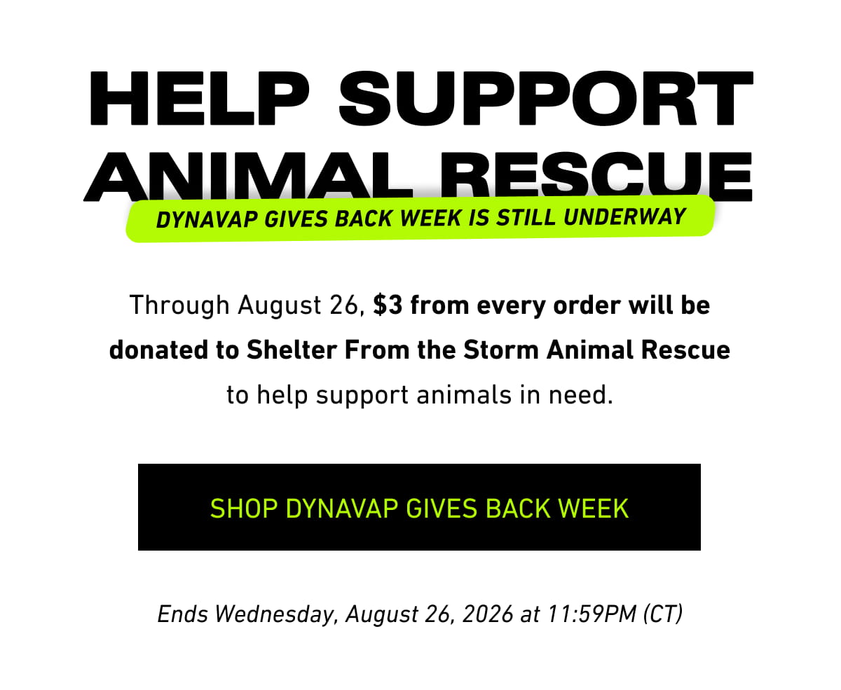 Help support Animal Rescue [Click here to Shop Dynavap Gives Back Week]