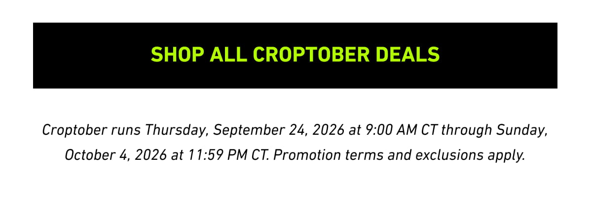 [Click here to Shop All Croptober Deals]