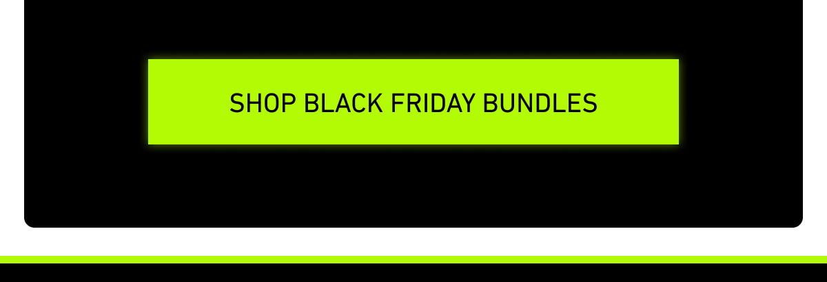 Shop Black Friday Bundles
