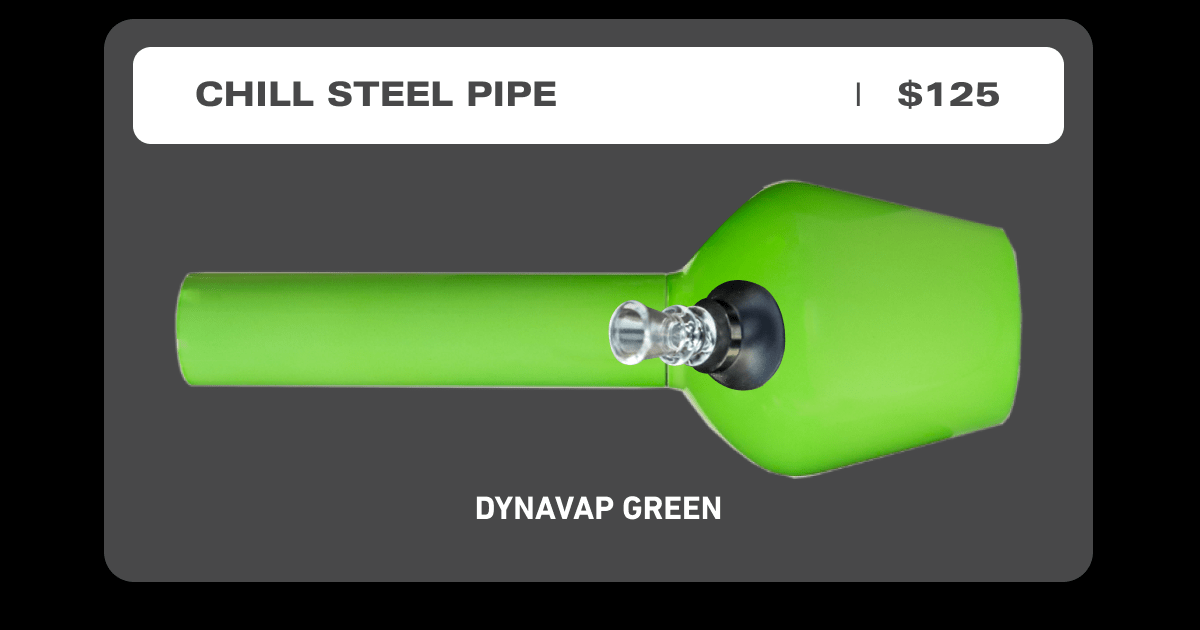 Chill Steel Pipe – DynaVap Green [Click here to Shop Now]