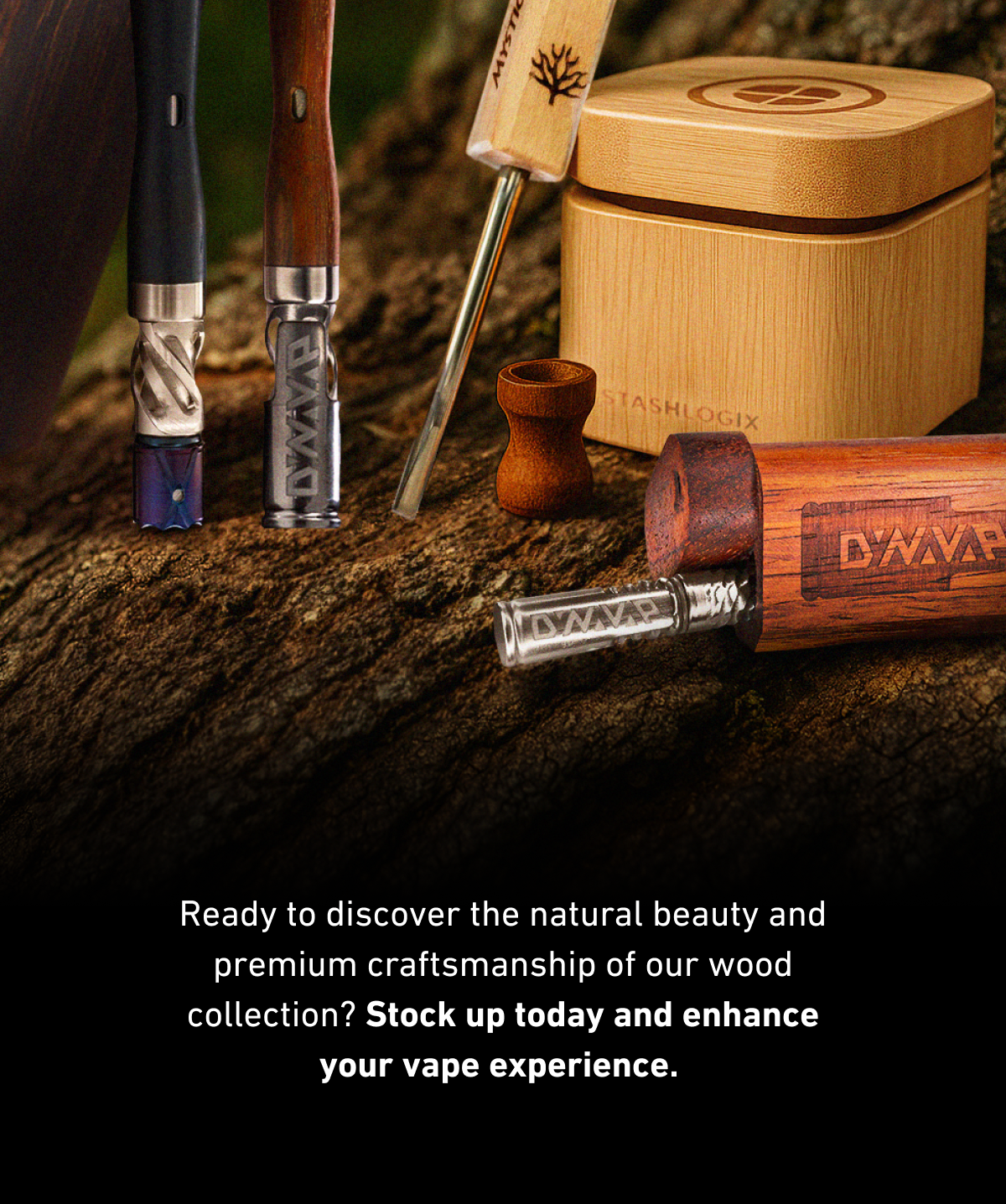 Ready to discover the natural beauty and premium craftsmanship of our wood collection?
