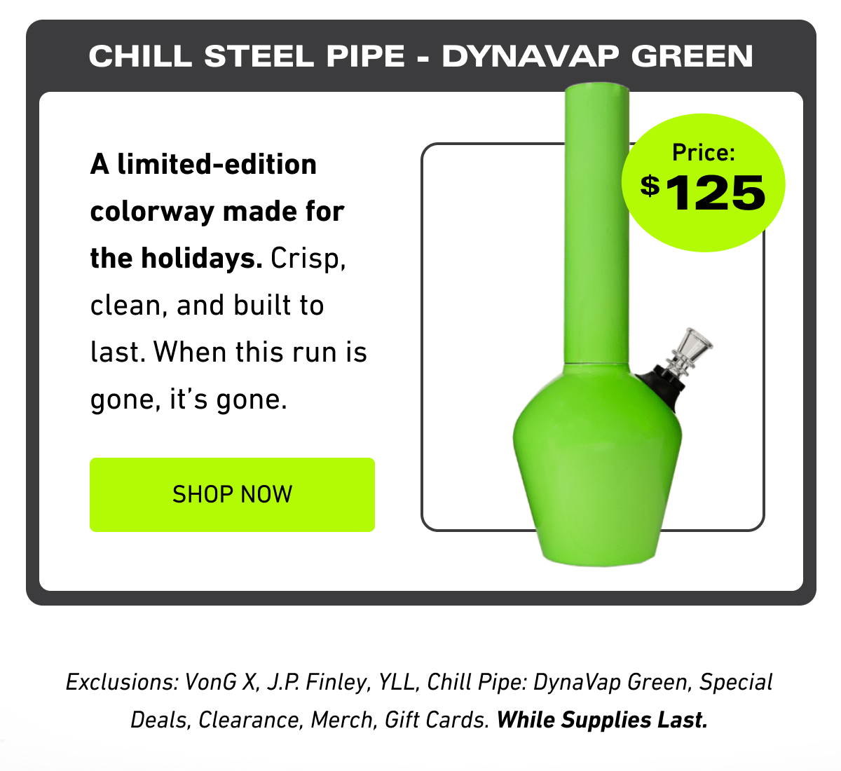 Chill Steel Pipe – DynaVap Green [Click here to Shop Now]