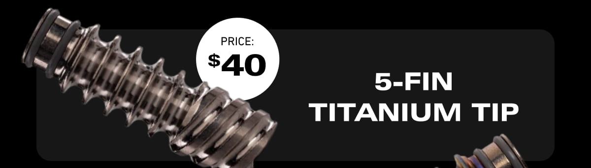 5-FIN TITANIUM TIP