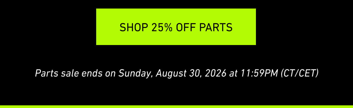[Click here to Shop 25% OFF parts]