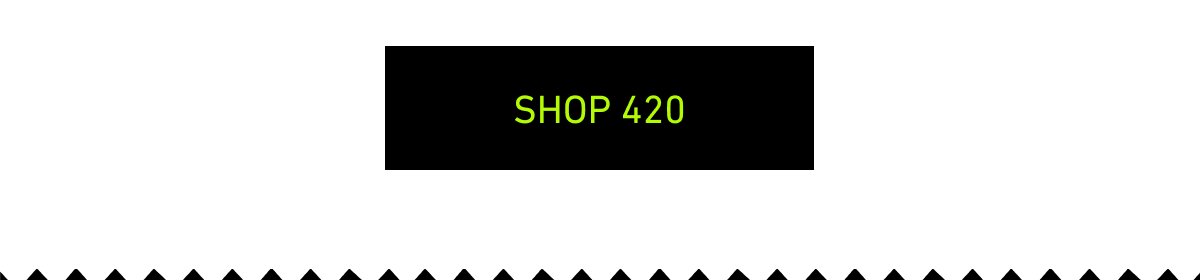 [Click here to Shop 420]