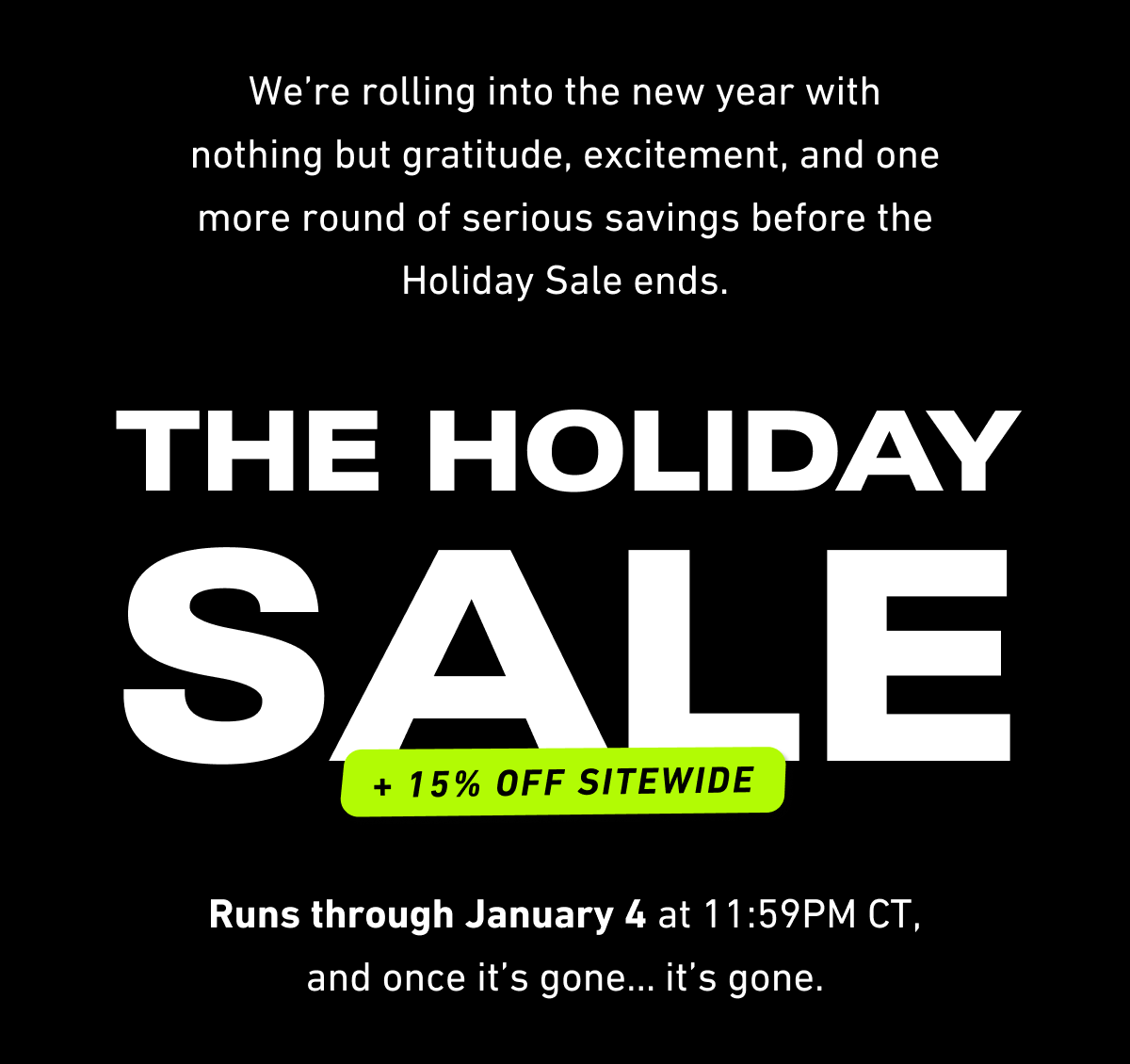 The Holiday Sale + 15% off sitewide.
