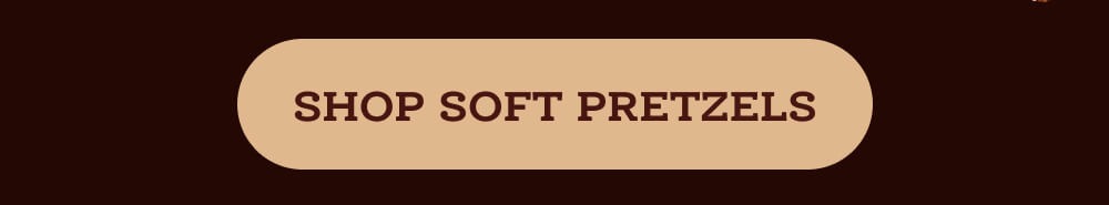 Shop Soft Pretzels