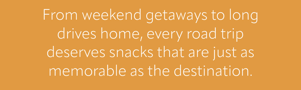 Every road trip deserves snacks