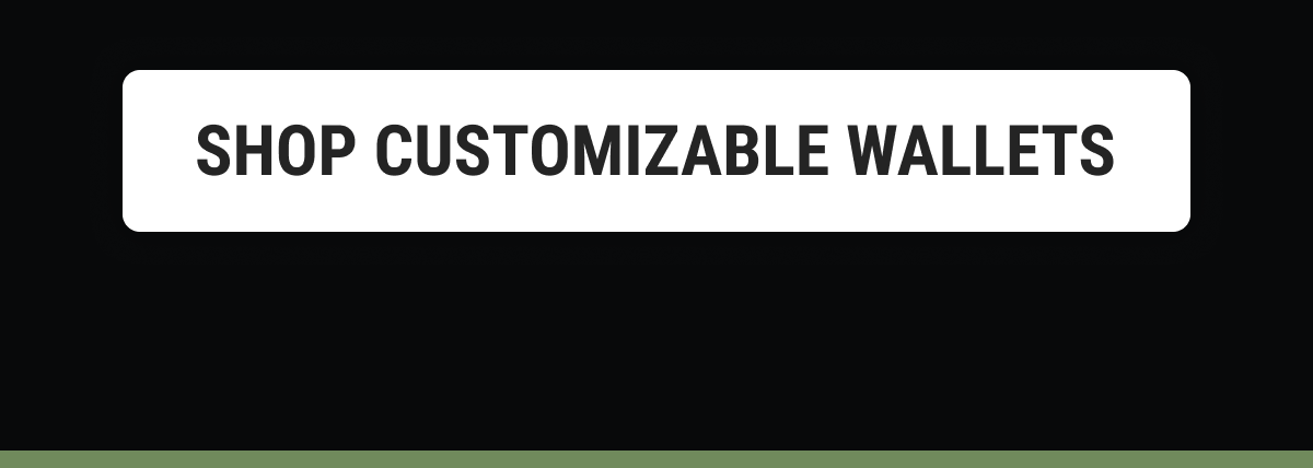 SHOP CUSTOMIZABLE WALLETS