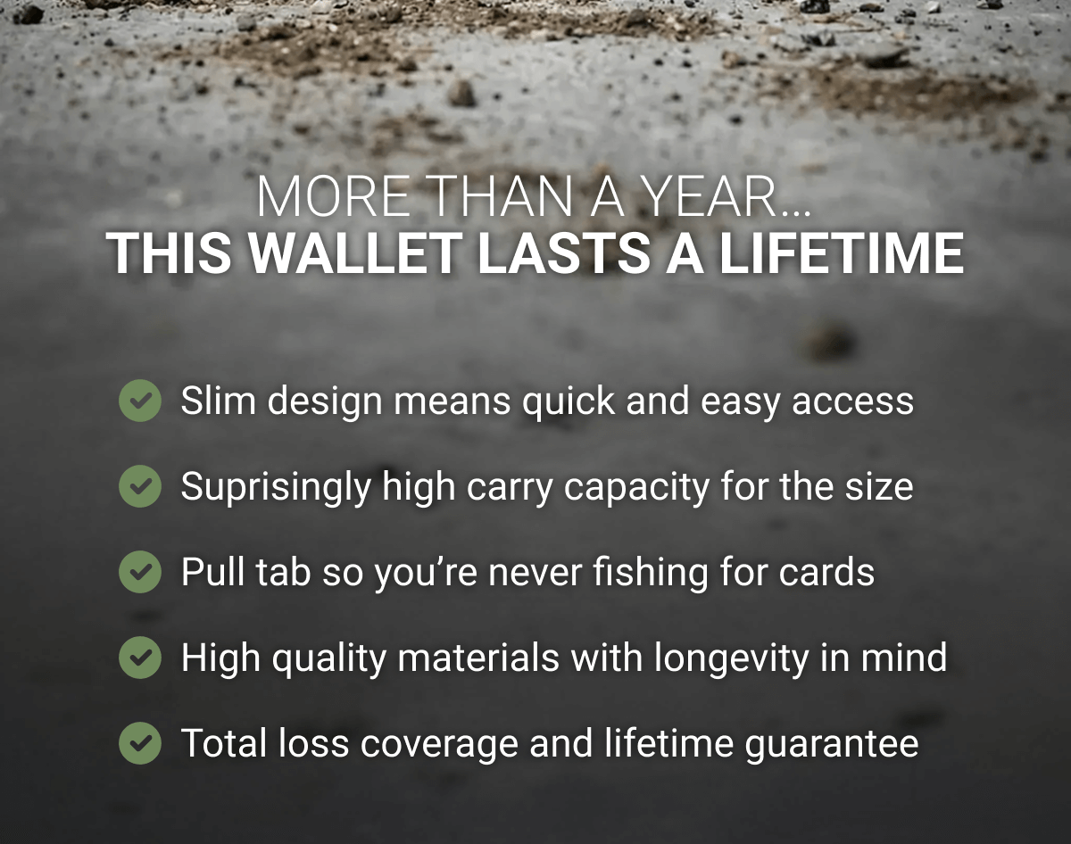 MORE THAN A YEAR… THIS WALLET LASTS A LIFETIME