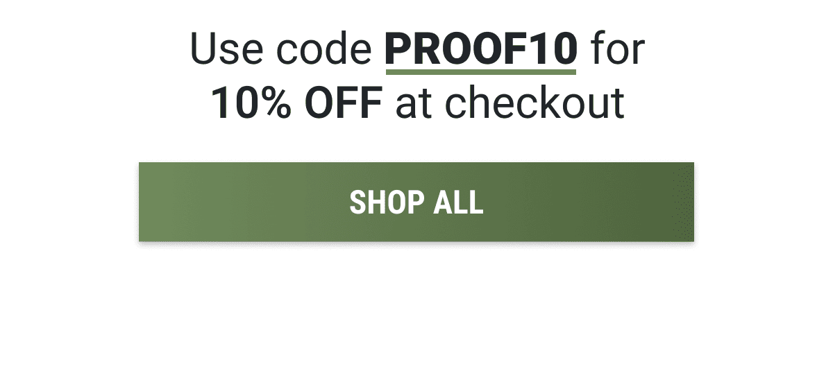 Use code PROOF10 for 10% OFF at checkout