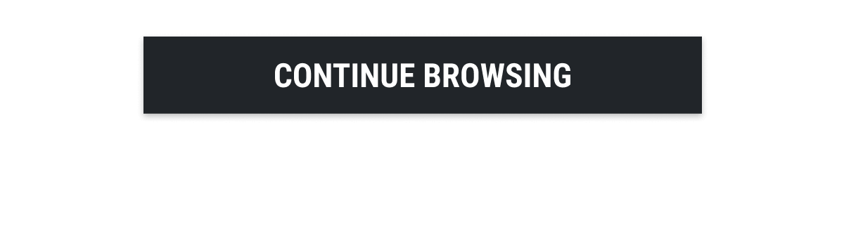 CONTINUE BROWSING