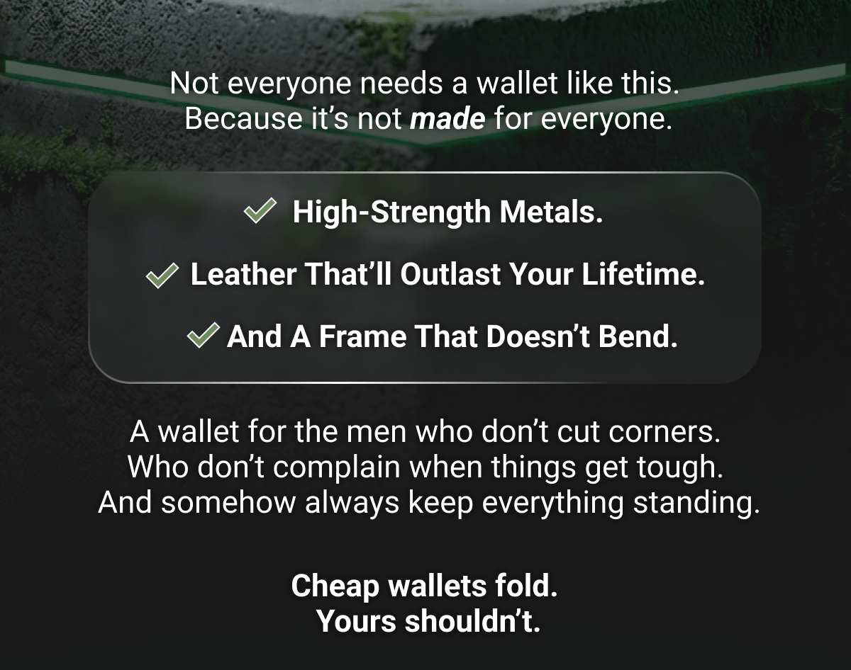 Not everyone needs a wallet like this. Because it's not made for everyone.