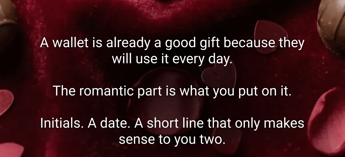 A wallet is already a good gift because they will use it every day.