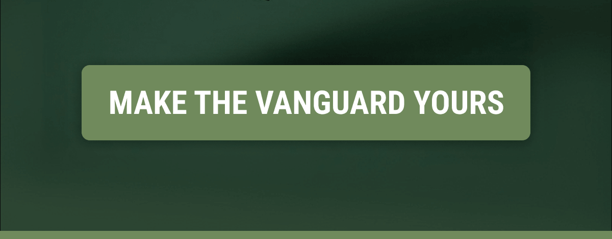 Make the Vanguard Yours