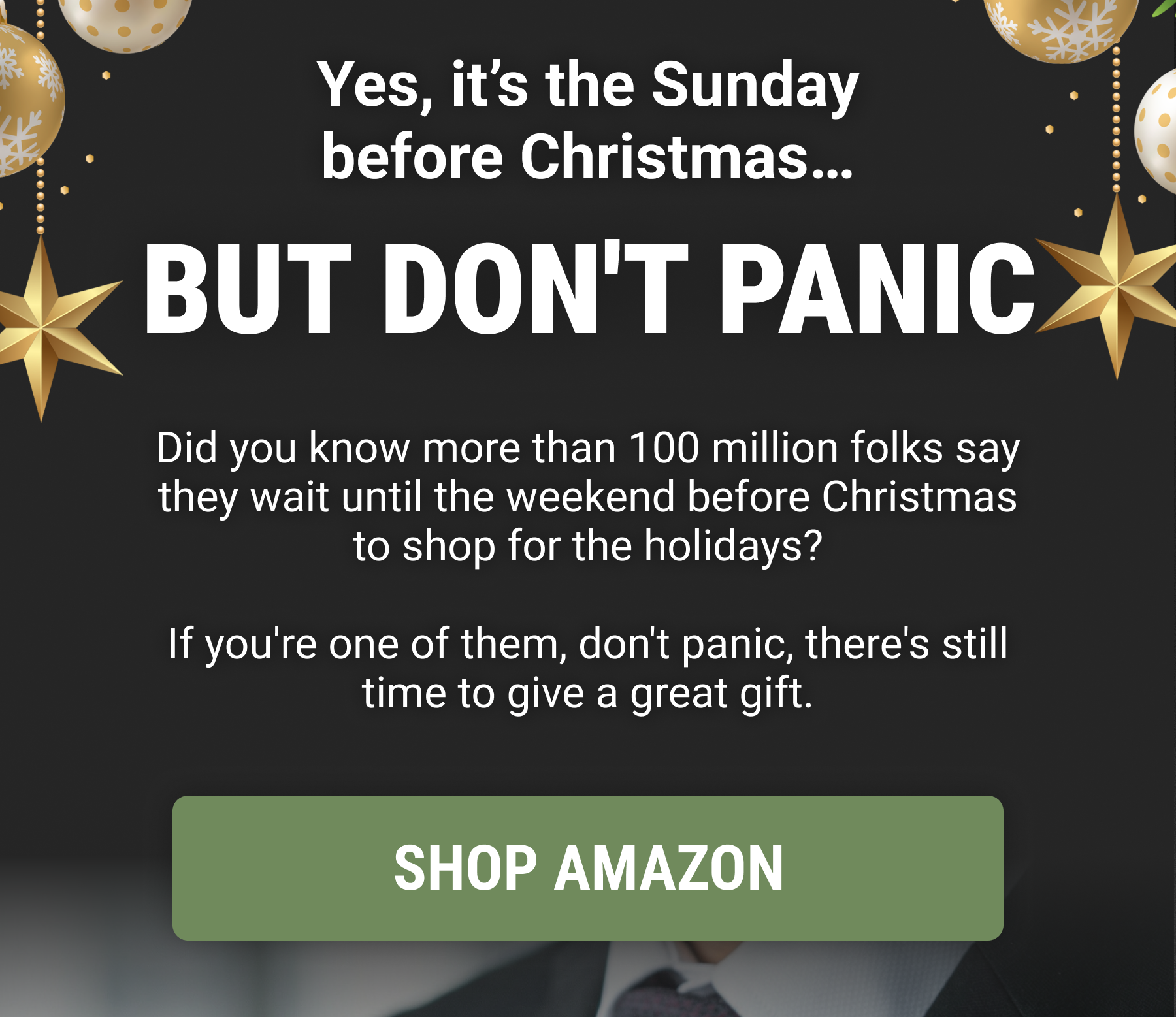 Yes, It's the Saturday before Christmas… BUT DON'T PANIC
